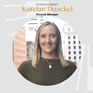 Employee Highlight - Katelan Dunckel